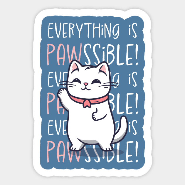 Everything is Pawssible! Sticker by Mad Swell Designs